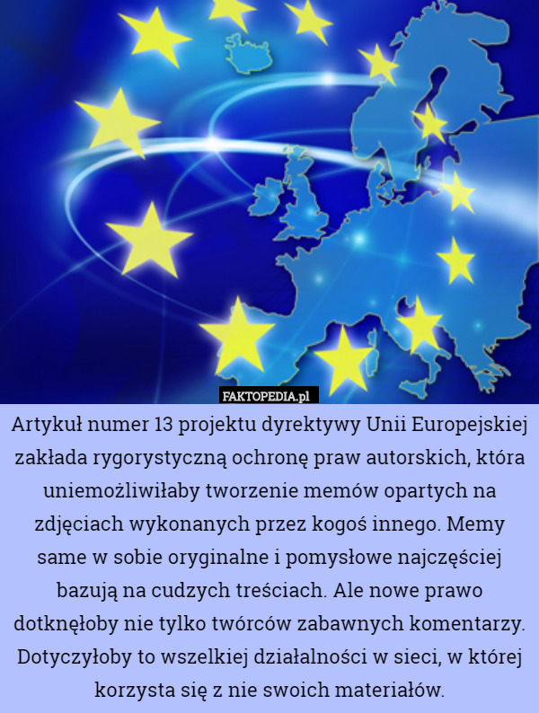Artykuł numer 13 projektu dyrektywy Unii Europejskiej zakłada rygorystyczną