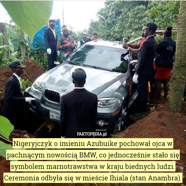 Nigeryjczyk o imieniu Azubuike pochował ojca w pachnącym nowością...