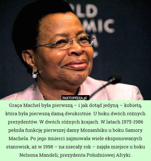 Graça Machel była pierwszą – i jak dotąd jedyną – kobietą, która była pierwszą