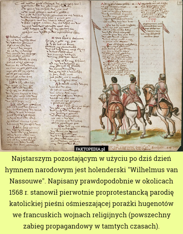 Najstarszym pozostającym w użyciu po dziś dzień hymnem narodowym jest holenderski