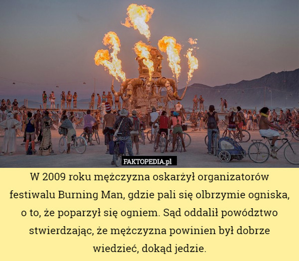 W 2009 roku mężczyzna oskarżył organizatorów festiwalu Burning Man, gdzie