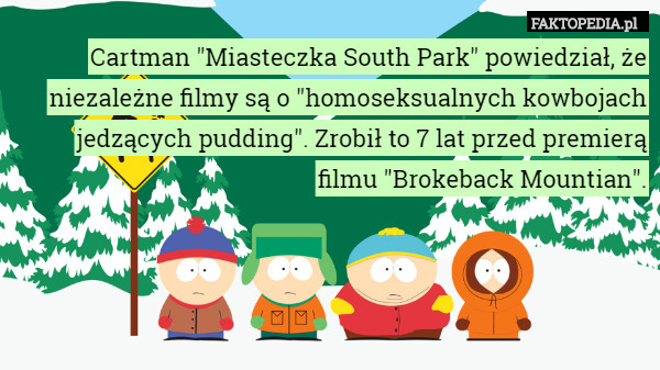 Cartman "Miasteczka South Park" powiedział, że niezależne filmy