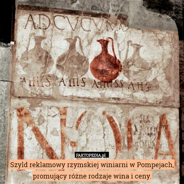 Szyld reklamowy rzymskiej winiarni w Pompejach, promujący różne rodzaje