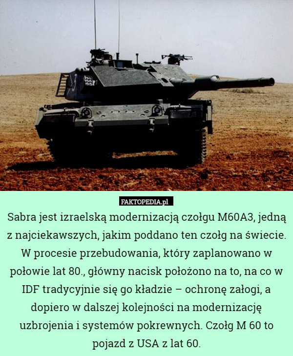 Sabra jest izraelską modernizacją czołgu M60A3, jedną z najciekawszych,