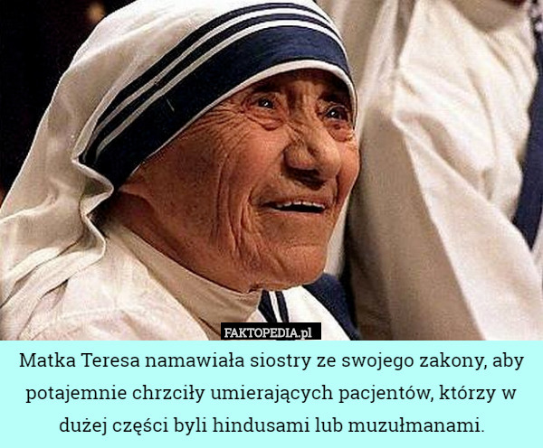 Matka Teresa namawiała siostry ze swojego zakony, aby potajemnie chrzciły