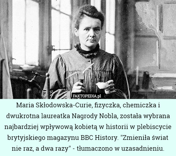 Maria Skłodowska-Curie, fizyczka, chemiczka i dwukrotna laureatka Nagrody