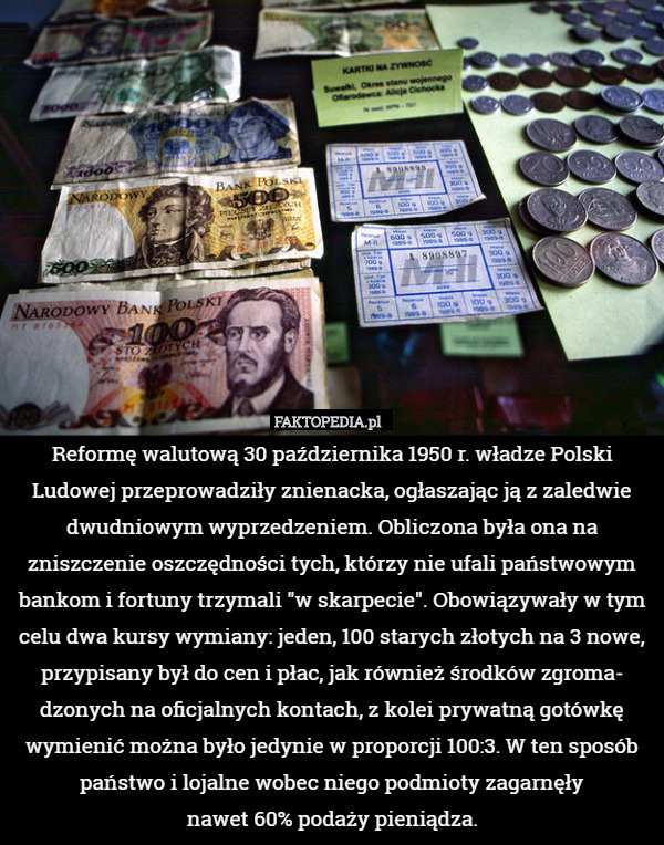 Reformę walutową 30 października 1950 r. władze Polski Ludowej przeprowadziły
