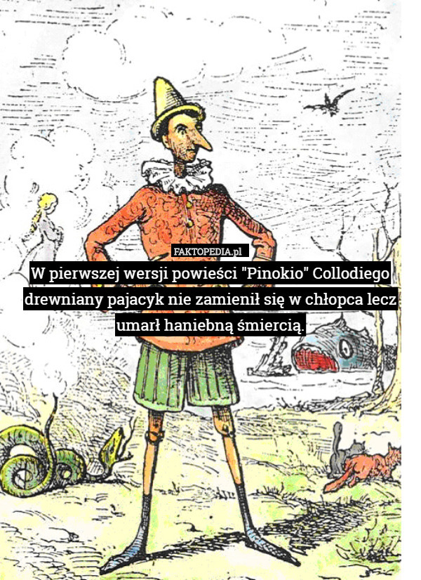 W pierwszej wersji powieści "Pinokio" Collodiego drewniany pajacyk