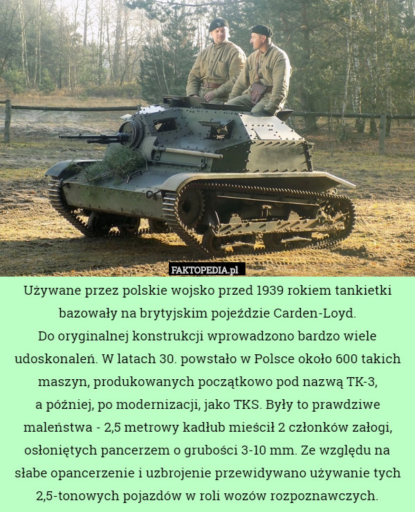 Używane przez polskie wojsko przed 1939 rokiem tankietki bazowały na brytyjskim...