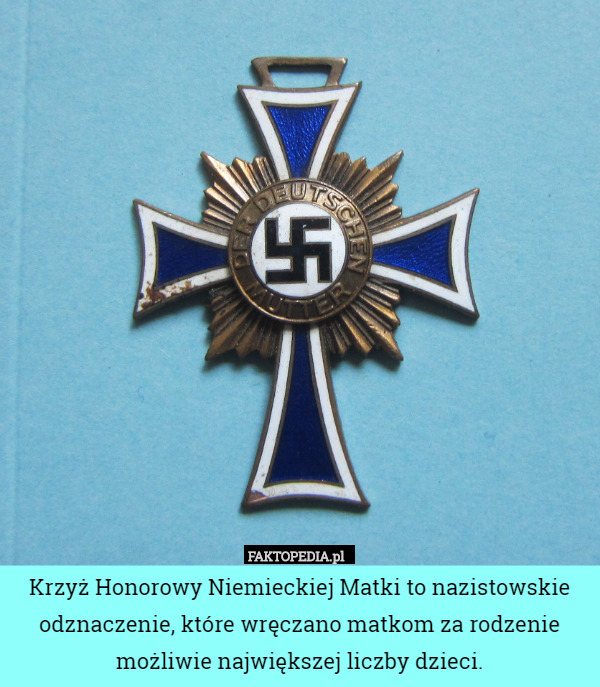 Krzyż Honorowy Niemieckiej Matki to nazistowskie odznaczenie, które wręczano...