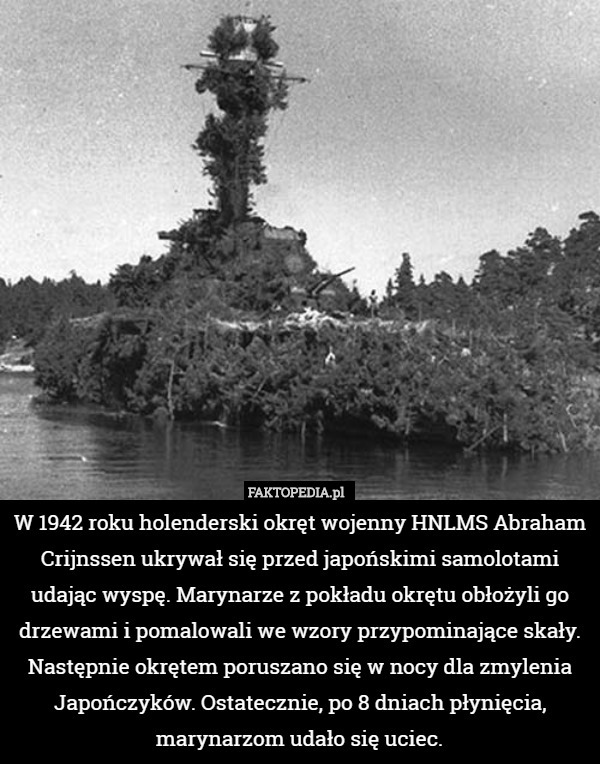 W 1942 roku holenderski okręt wojenny HNLMS Abraham Crijnssen ukrywał się...