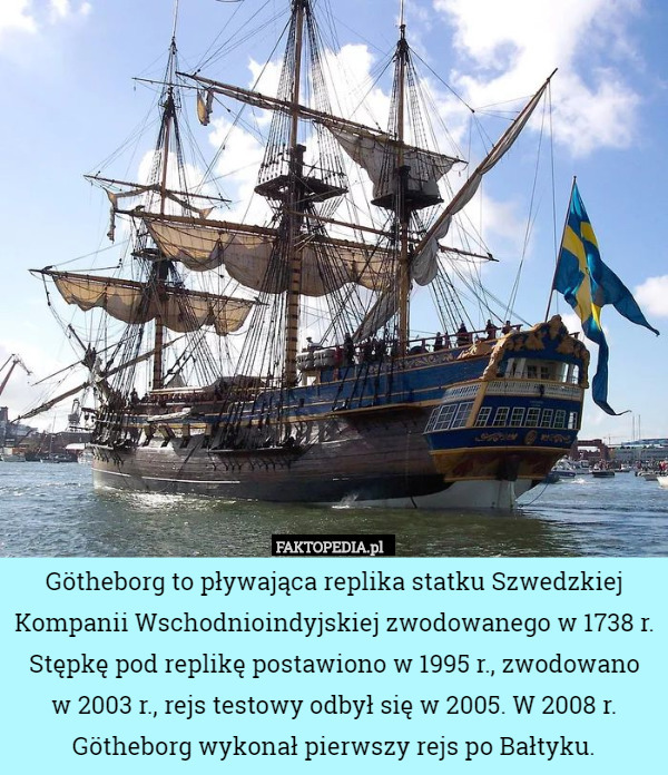 Götheborg to pływająca replika statku Szwedzkiej Kompanii Wschodnioindyjskiej...