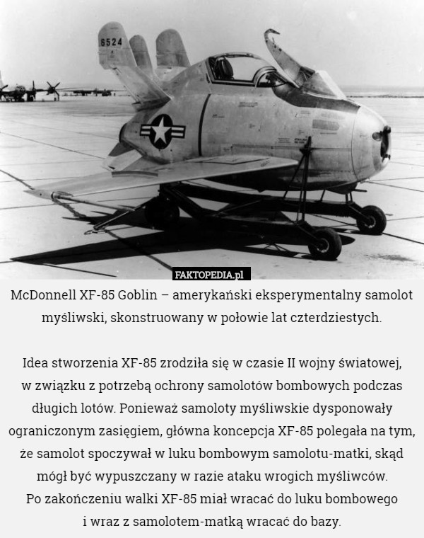McDonnell XF-85 Goblin – amerykański eksperymentalny samolot myśliwski...