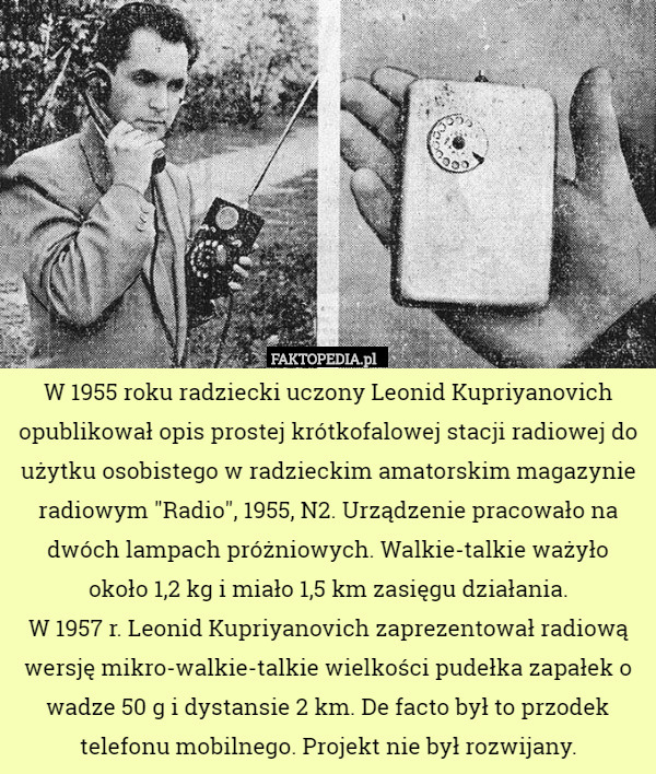 W 1955 roku radziecki uczony Leonid Kupriyanovich opublikował opis prostej...