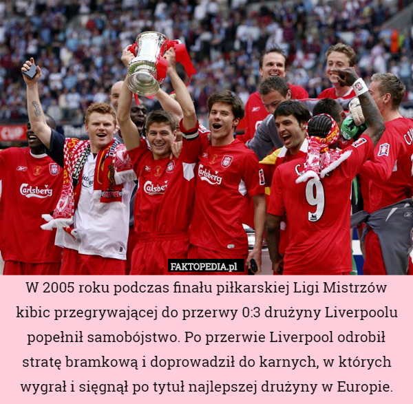 W 2005 roku podczas finału piłkarskiej Ligi Mistrzów kibic przegrywającej...