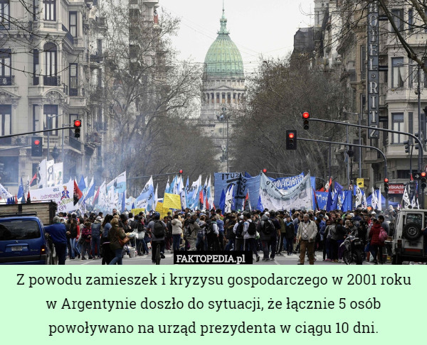 Z powodu zamieszek i kryzysu gospodarczego w 2001 roku w Argentynie doszło...