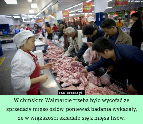 W chińskim Walmarcie trzeba było wycofać ze sprzedaży mięso osłów, ponieważ...