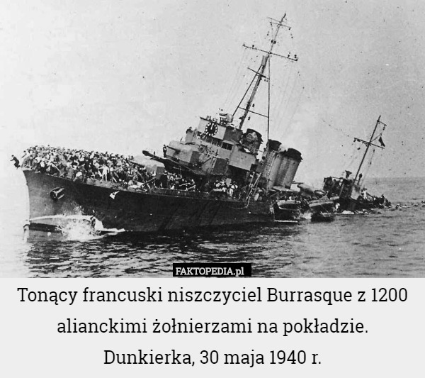 Tonący francuski niszczyciel Burrasque z 1200 alianckimi żołnierzami na...