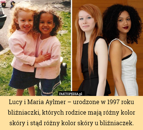 Lucy i Maria Aylmer – urodzone w 1997 roku bliźniaczki, których rodzice...