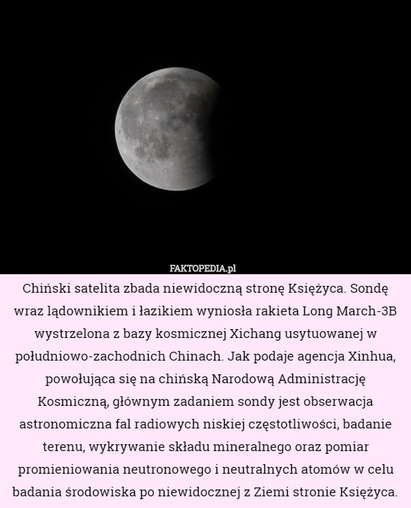 Chiński satelita zbada niewidoczną stronę Księżyca. Sondę wraz lądownikiem...