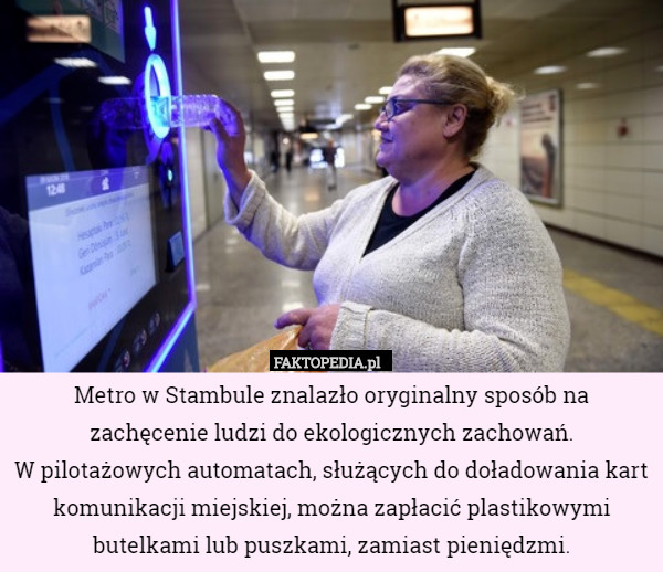 Metro w Stambule znalazło oryginalny sposób na zachęcenie ludzi do ekologicznych...