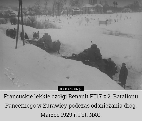 Francuskie lekkie czołgi Renault FT17 z 2. Batalionu Pancernego w Żurawicy...