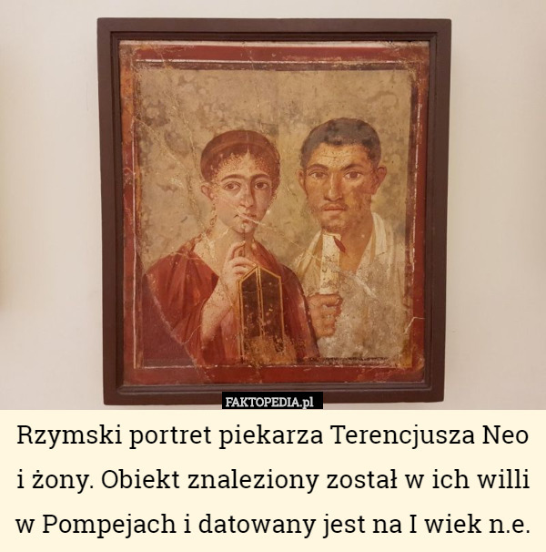 Rzymski portret piekarza Terencjusza Neo i żony. Obiekt znaleziony został...