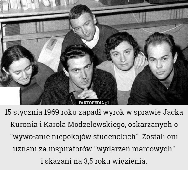 15 stycznia 1969 roku zapadł wyrok w sprawie Jacka Kuronia i Karola Modzelewskiego...