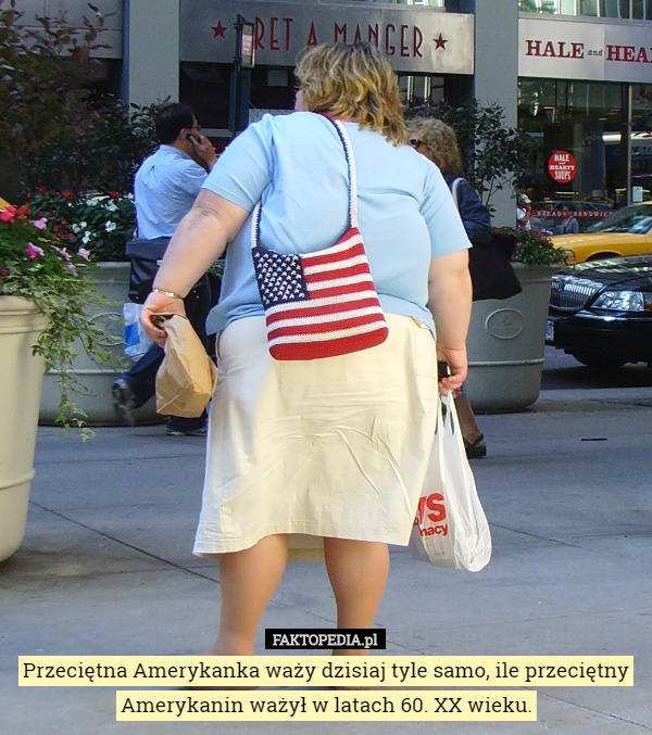 Przeciętna Amerykanka waży dzisiaj tyle samo, ile przeciętny Amerykanin...