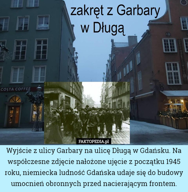 Wyjście z ulicy Garbary na ulicę Długą w Gdańsku. Na współczesne zdjęcie...