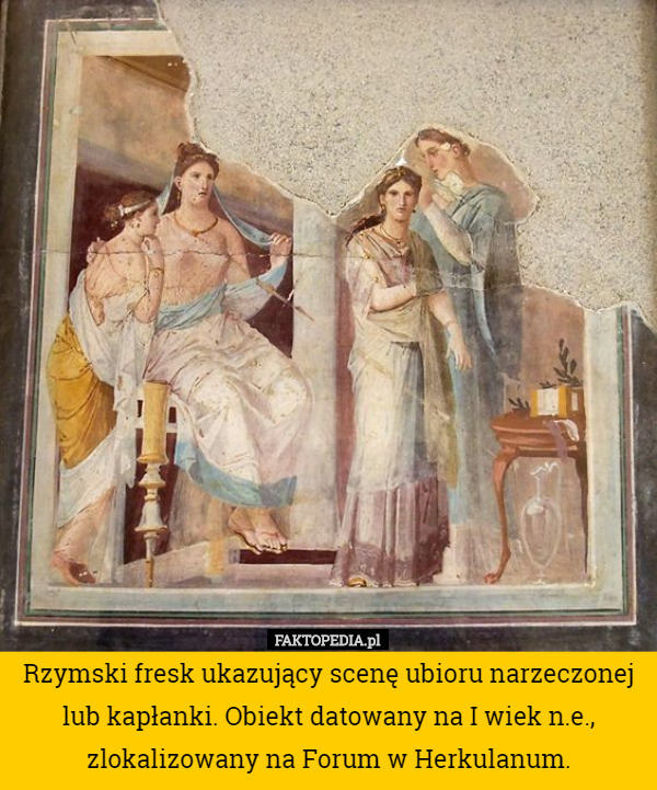 Rzymski fresk ukazujący scenę ubioru narzeczonej lub kapłanki. Obiekt datowany...