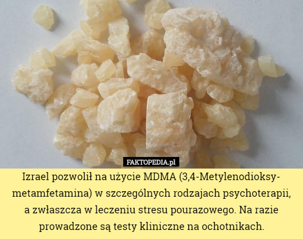 Izrael pozwolił na użycie MDMA (3,4-Metylenodioksymetamfetamina) w szczególnych...