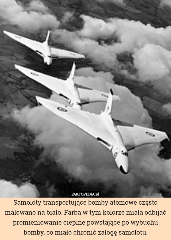 Samoloty transportujące bomby atomowe często malowano na biało. Farba w...