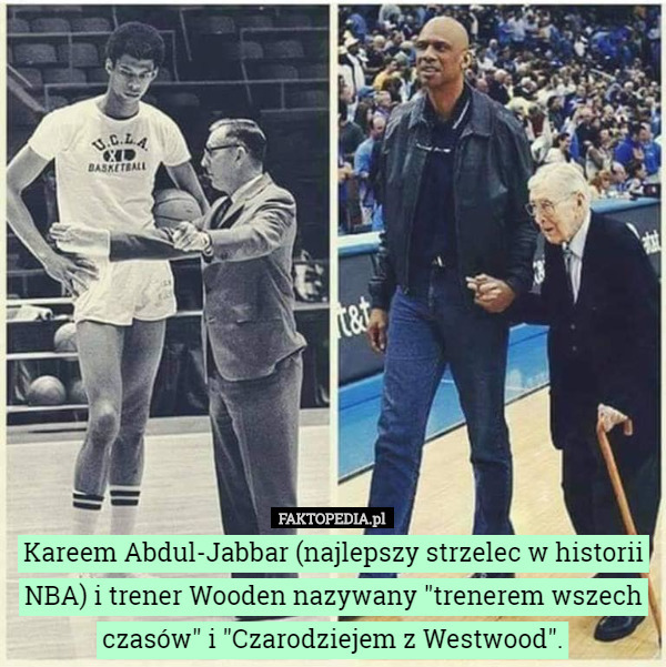 Kareem Abdul-Jabbar (najlepszy strzelec w historii NBA) i trener Wooden...