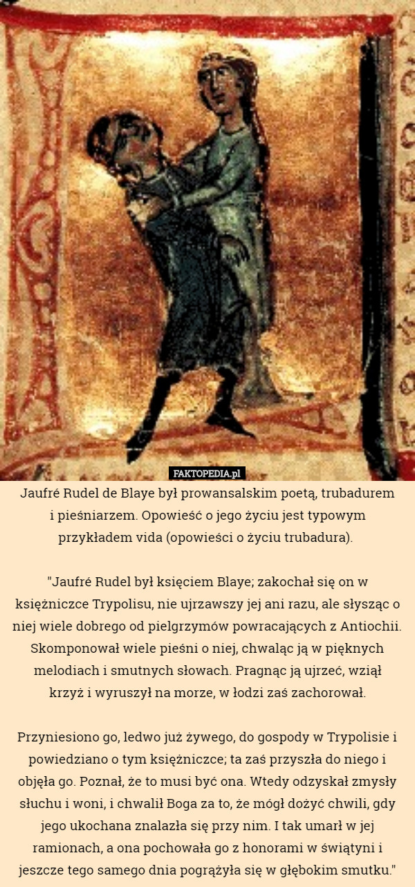 Jaufré Rudel de Blaye był prowansalskim poetą, trubadurem i...