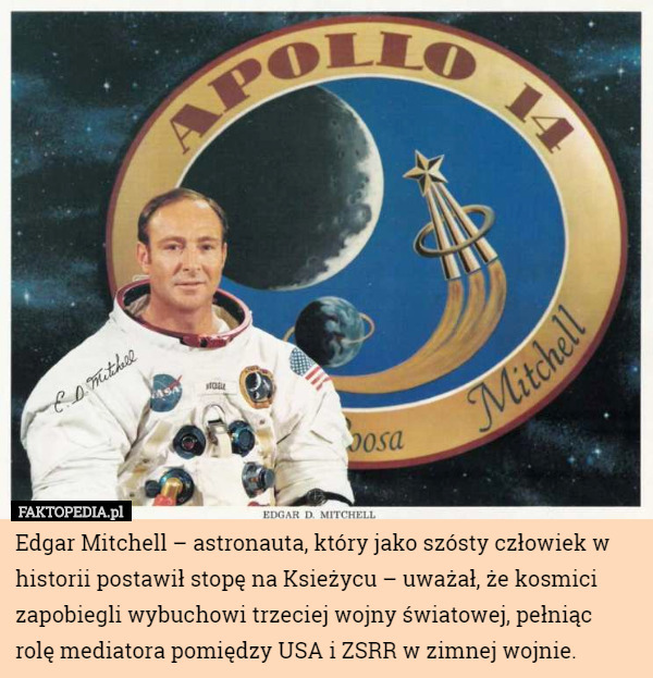 Edgar Mitchell – astronauta, który jako szósty człowiek w historii postawił...