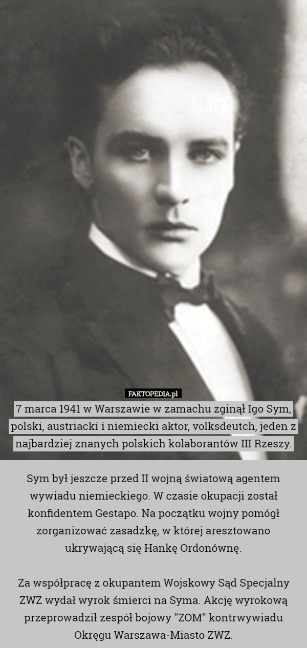7 marca 1941 w Warszawie w zamachu zginął Igo Sym, polski, austriacki i niemiecki...