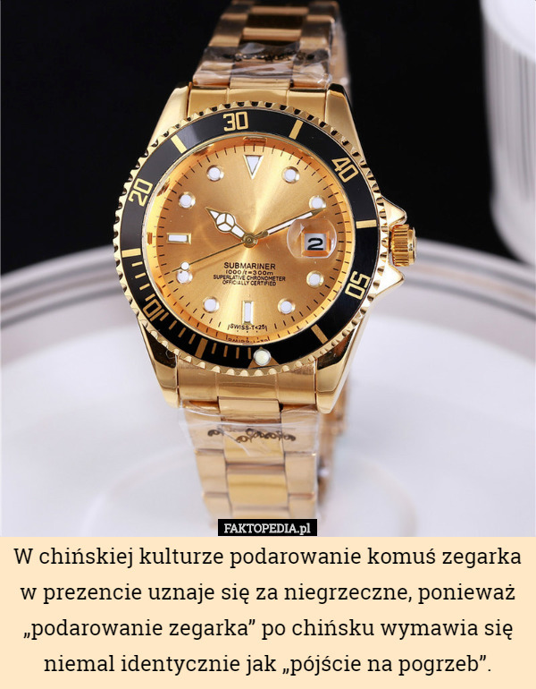 W chińskiej kulturze podarowanie komuś zegarka w prezencie uznaje się za...