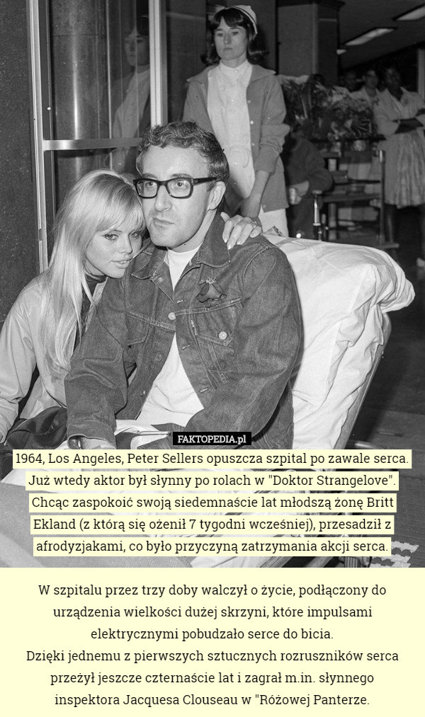 1964, Los Angeles, Peter Sellers opuszcza szpital po zawale serca. Już wtedy...