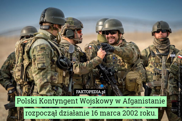 Polski Kontyngent Wojskowy w Afganistanie rozpoczął działanie 16 marca 2002...