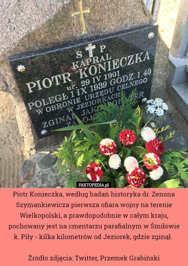Piotr Konieczka, według badań historyka dr. Zenona Szymankiewicza pierwsza...
