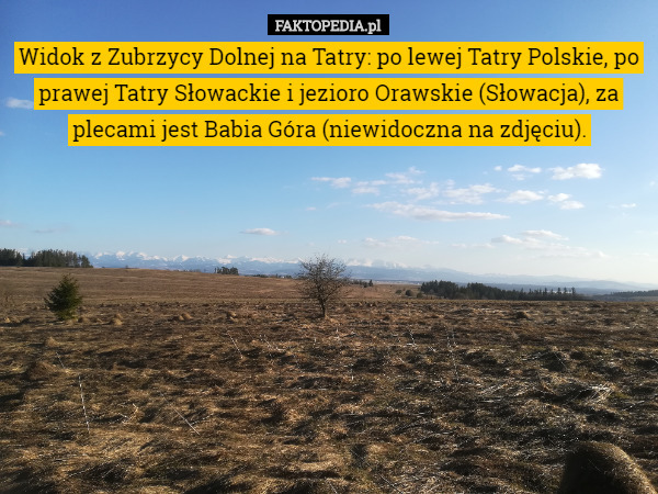 Widok z Zubrzycy Dolnej na Tatry: po lewej Tatry Polskie, po prawej Tatry...