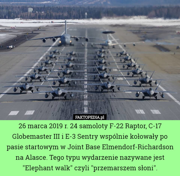 26 marca 2019 r. 24 samoloty F-22 Raptor, C-17 Globemaster III i E-3 Sentry...