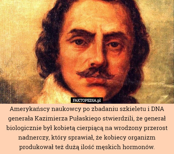 Amerykańscy naukowcy po zbadaniu szkieletu i DNA generała Kazimierza Pułaskiego...