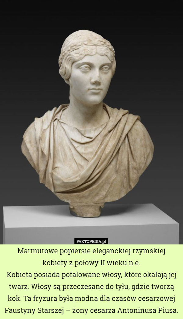 Marmurowe popiersie eleganckiej rzymskiej kobiety z połowy II wieku...