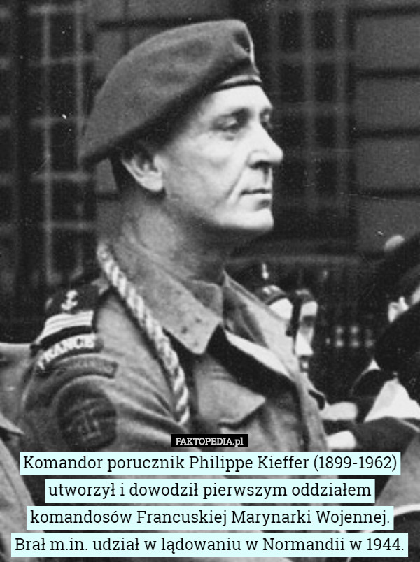 Komandor porucznik Philippe Kieffer (1899-1962) utworzył i dowodził pierwszym...
