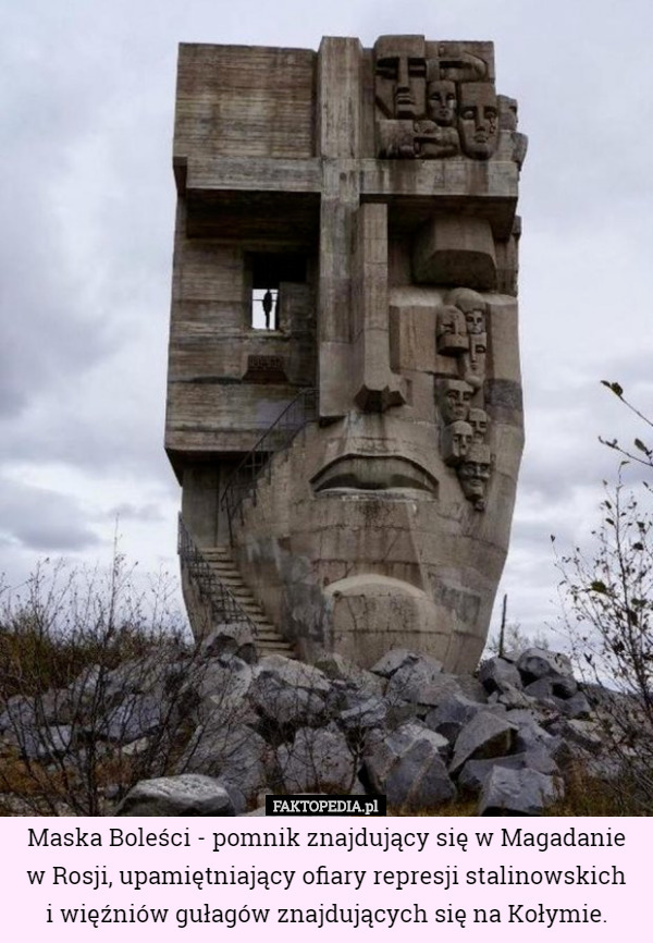 Maska Boleści - pomnik znajdujący się w Magadanie w Rosji, upamiętniający...