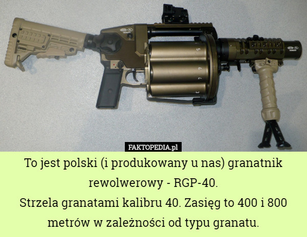 To jest polski (i produkowany u nas) granatnik rewolwerowy - RGP-40.Strzela...