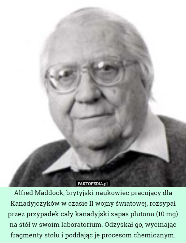 Alfred Maddock, brytyjski naukowiec pracujący dla Kanadyjczyków w czasie...