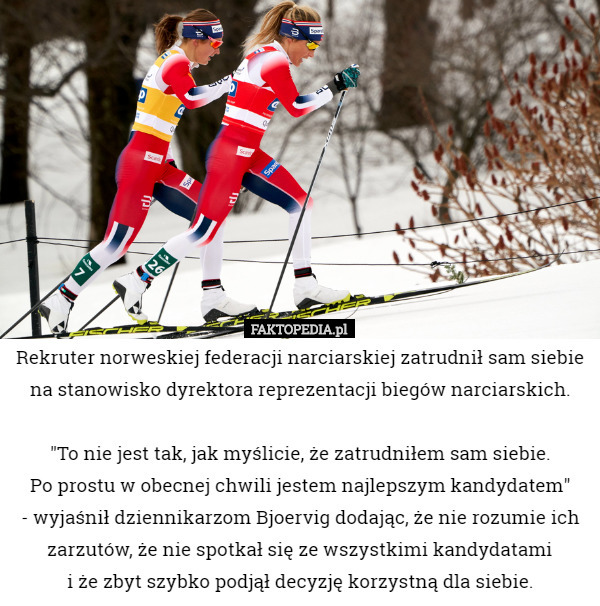 Rekruter norweskiej federacji narciarskiej zatrudnił sam siebie na stanowisko...